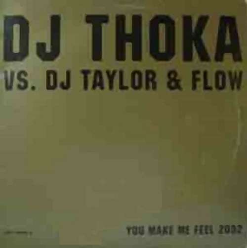Cover DJ Thoka vs. DJ Taylor & Flow - You Make Me Feel 2002 (12) Schallplatten Ankauf