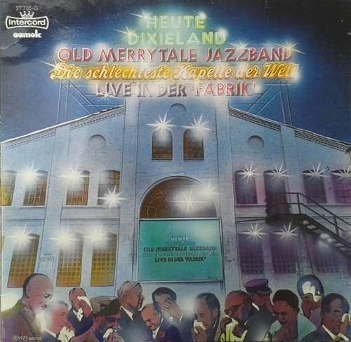 Cover Old Merrytale Jazzband* - Die Schlechteste Kapelle Der Welt - Live In Der Fabrik - Heute Dixieland (LP, Club) Schallplatten Ankauf