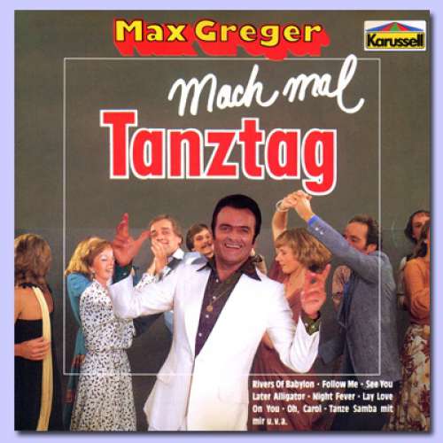 Cover Max Greger - Mach Mal Tanztag (LP, Album, P/Mixed) Schallplatten Ankauf