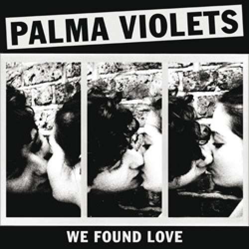 Cover Palma Violets - We Found Love (7, Single, Whi) Schallplatten Ankauf