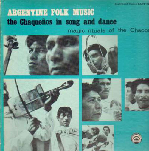 Cover Various - Argentine Folk Music; The Chaqueños In Song And Dance, Magic Rituals Of The Chacos (LP) Schallplatten Ankauf