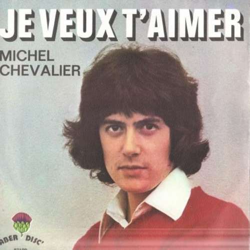 Cover Michel Chevalier - Je Veux T'aimer (7, Single) Schallplatten Ankauf