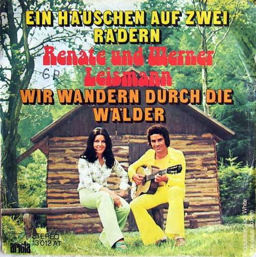 Bild Renate Und Werner Leismann - Ein Häuschen Auf Zwei Rädern /  Wir Wandern Durch Die Wälder (7, Single) Schallplatten Ankauf
