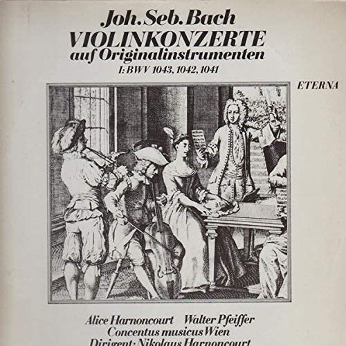 Cover Johann Sebastian Bach - Concentus Musicus Wien, Nikolaus Harnoncourt - Violinkonzerte Auf Originalinstrumenten - Bwv 1043, Bwv 1042, Bwv 1041 (LP) Schallplatten Ankauf