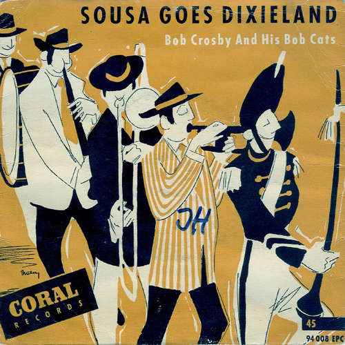Cover Bob Crosby And The Bob Cats - Sousa Goes Dixieland (7, EP, Mono, RP) Schallplatten Ankauf