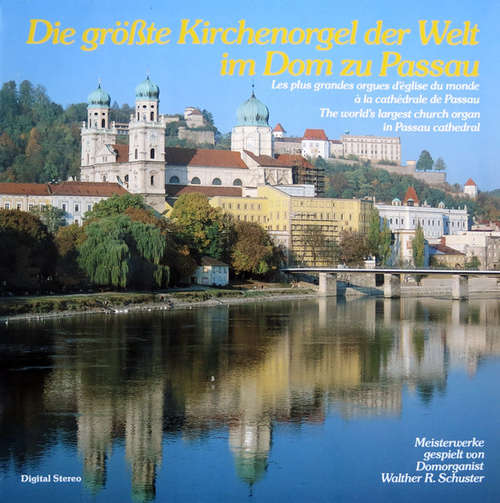 Cover Walther R. Schuster - Die Größte Kirchenorgel Der Welt Im Dom Zu Passau (LP) Schallplatten Ankauf