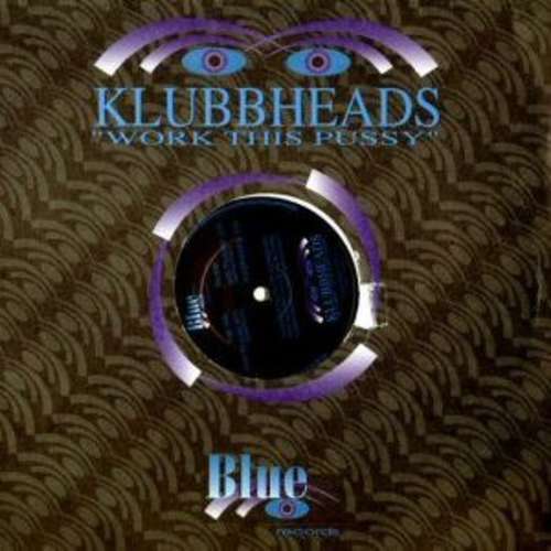 Cover Klubbheads - Work This Pussy (12) Schallplatten Ankauf