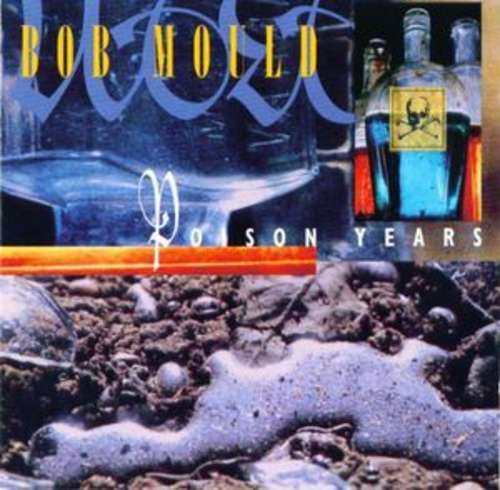 Bild Bob Mould - Poison Years (CD, Album, Comp) Schallplatten Ankauf