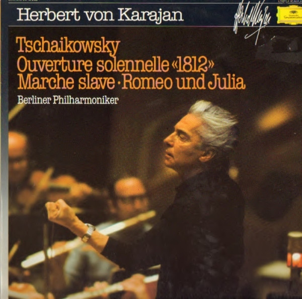 Cover Tschaikowsky*, Herbert Von Karajan, Berliner Philharmoniker - Ouverture Solennelle «1812»  •   Marche Slave  •   Romeo Und Julia (LP) Schallplatten Ankauf