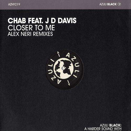 Cover Chab Feat. J D Davis* - Closer To Me (Alex Neri Remixes) (12) Schallplatten Ankauf