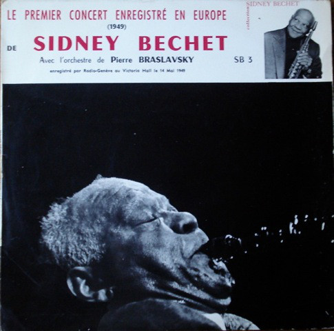 Cover Sidney Bechet Avec L'orchestre de Pierre Braslavsky* - Le Premier Concert Enregistré En Europe (1949) (LP, Mono) Schallplatten Ankauf