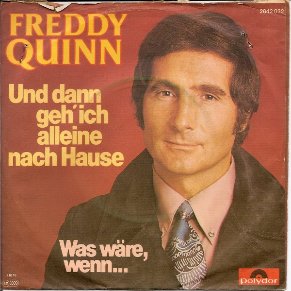 Cover Freddy Quinn - Und Dann Geh' Ich Alleine Nach Hause (7, Single) Schallplatten Ankauf