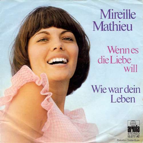 Bild Mireille Mathieu - Wenn Es Die Liebe Will / Wie War Dein Leben (7, Single, Pap) Schallplatten Ankauf