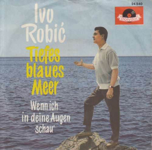Cover Ivo Robić - Tiefes Blaues Meer (Only Those In Love) (7, Mono) Schallplatten Ankauf