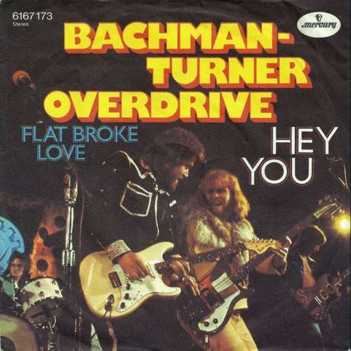 Bild Bachman-Turner Overdrive - Hey You / Flat Broke Love (7, Single) Schallplatten Ankauf