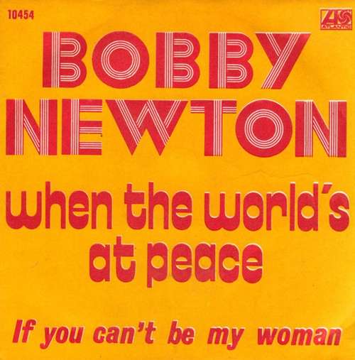 Bild Bobby Newton - When The World's At Peace / If You Can't Be My Woman (7, Single) Schallplatten Ankauf