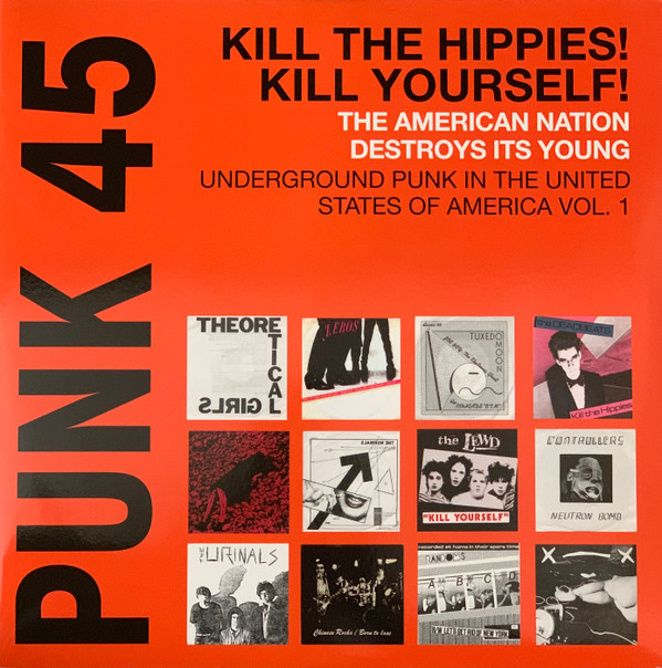Cover Various - Punk 45: Kill The Hippies! Kill Yourself! The American Nation Destroys Its Young (Underground Punk In The United States Of America, 1973-1980 Vol. 1) (2xLP, Comp) Schallplatten Ankauf