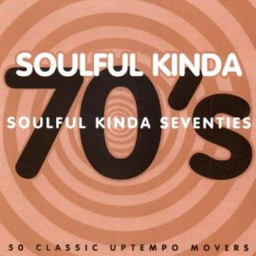 Cover Various - Soulful Kinda Seventies - 28 Classic Uptempo Northern Movers (2xLP, Comp) Schallplatten Ankauf