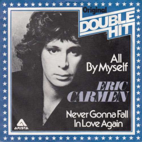 Cover Eric Carmen - All By Myself / Never Gonna Fall In Love Again (7, Single) Schallplatten Ankauf