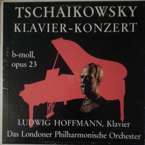 Cover Ludwig Hoffmann, Das Londoner Philharmonische Orchester*, Tschaikowsky* - Klavier-Konzert B-Moll, Opus 23 (LP) Schallplatten Ankauf
