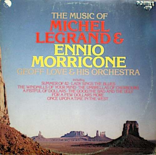 Cover Geoff Love & His Orchestra - The Music Of Michel Legrand & Ennio Morricone (2xLP) Schallplatten Ankauf