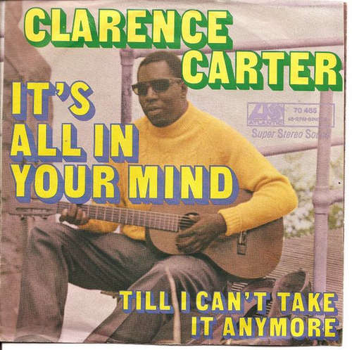 Cover Clarence Carter - It's All In Your Mind / Till I Can't Take It Anymore (7, Single) Schallplatten Ankauf