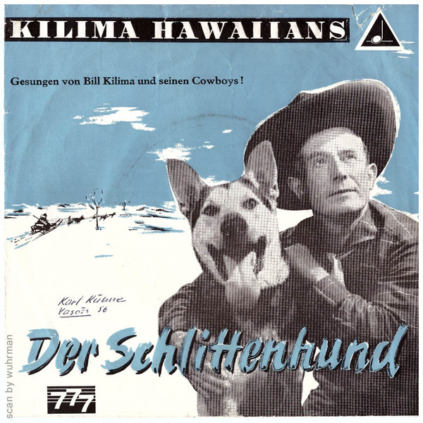 Cover Kilima Hawaiians* - Der Schlittenhund / Ein Cowboy Muss Reiten (7, Single, Mono) Schallplatten Ankauf