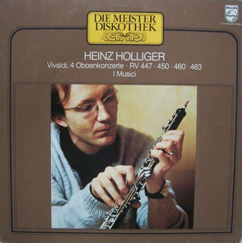 Cover Heinz Holliger - Vivaldi* - I Musici - 4 Oboenkonzerte · RV 447 · 450 · 460 · 463 (LP, Album, Club) Schallplatten Ankauf