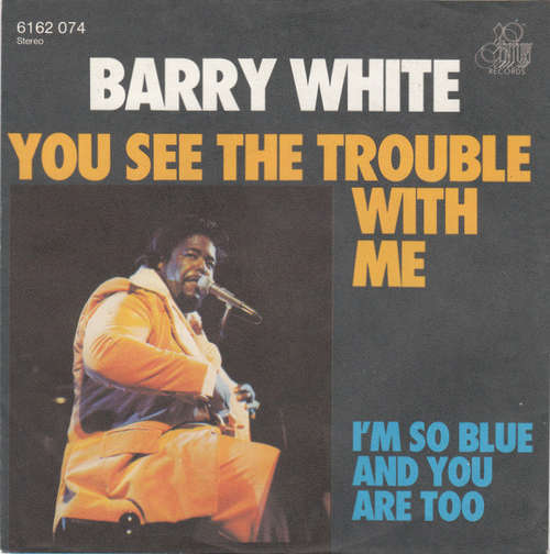 Cover Barry White - You See The Trouble With Me (7, Single) Schallplatten Ankauf