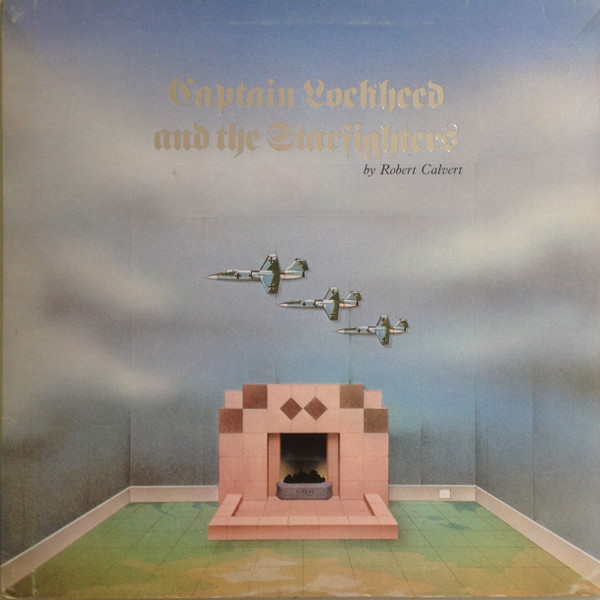 Cover Robert Calvert - Captain Lockheed And The Starfighters (LP, Album, Gat) Schallplatten Ankauf