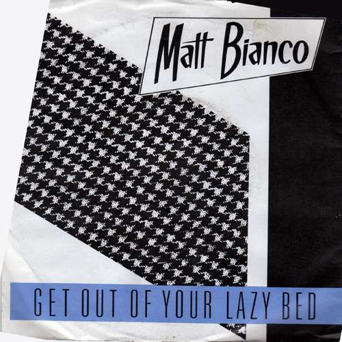 Cover Matt Bianco - Get Out Of Your Lazy Bed (7, Single) Schallplatten Ankauf