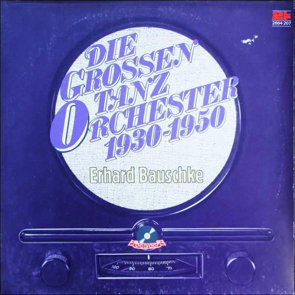 Cover Erhard Bauschke* - Die Grossen Tanzorchester 1930 – 1950 (2xLP, Comp, Mono, Gat) Schallplatten Ankauf