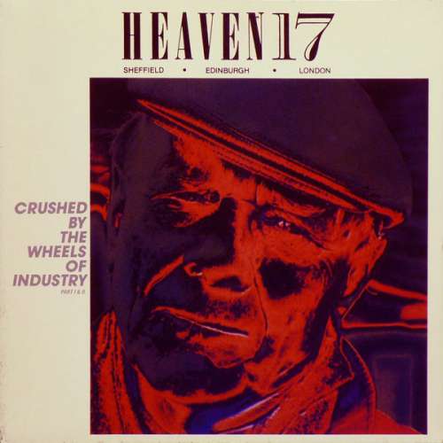 Cover Heaven 17 - Crushed By The Wheels Of Industry (Part I & II) (12) Schallplatten Ankauf