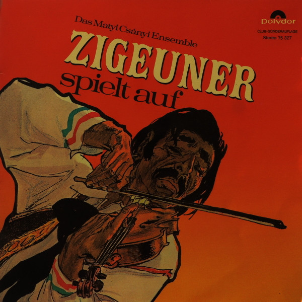 Cover Matyi Csányi Ensemble* - Zigeuner Spielt Auf (LP, Club) Schallplatten Ankauf