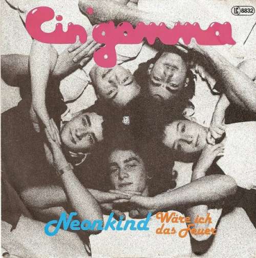 Cover Cin'gomma - Neonkind / Wäre Ich Das Feuer (7, Single) Schallplatten Ankauf