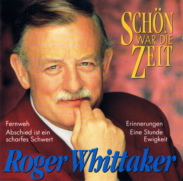 Cover Roger Whittaker - Schön War Die Zeit (CD, Comp) Schallplatten Ankauf