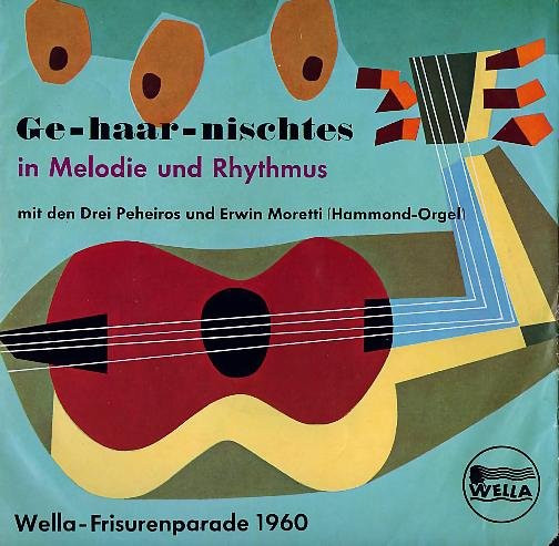 Cover Die Drei Peheiros* - Ge-haar-nischtes In Melodie Und Rhythmus - Wella-Frisurenparade 1960 (Flexi, 7, Single) Schallplatten Ankauf