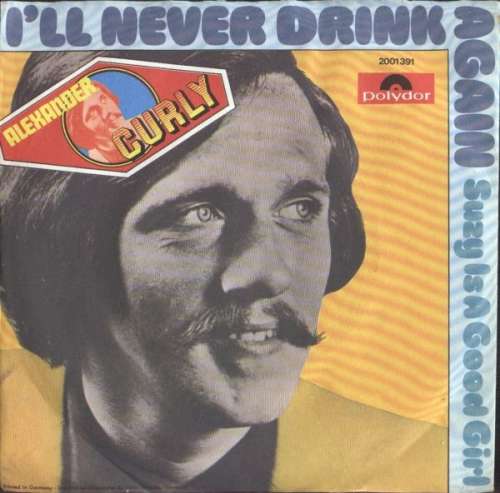 Cover Alexander Curly - I'll Never Drink Again (7, Single) Schallplatten Ankauf