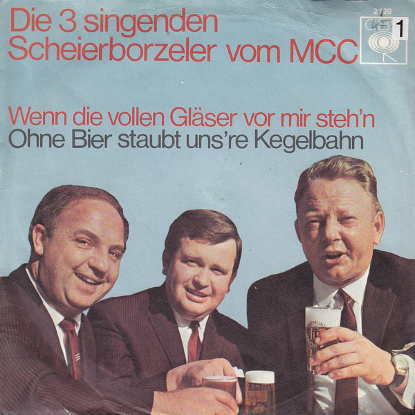 Bild Die 3 Singenden Scheierborzeler Vom MCC - Wenn Die Vollen Gläser Vor Mir Steh'n (7, Single) Schallplatten Ankauf