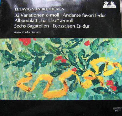 Cover Ludwig van Beethoven - Andor Foldes - 32 Variationen C-moll • Andante Favori F-dur • Albumblatt Für Elise A-moll • Sechs Bagatellen • Ecossaisen Es-dur (LP, Album, RE) Schallplatten Ankauf