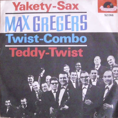 Cover Max Gregers Twist-Combo - Yakety-Sax (7, Single, Mono) Schallplatten Ankauf