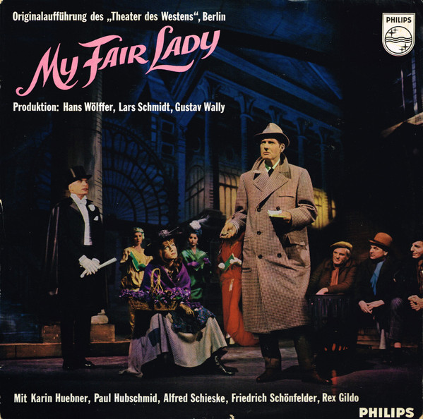 Cover Karin Huebner*, Paul Hubschmid, Alfred Schieske, Friedrich Schönfelder*, Rex Gildo - My Fair Lady (Originalaufführung Des Theater Des Westens) (LP, Album, Mono) Schallplatten Ankauf