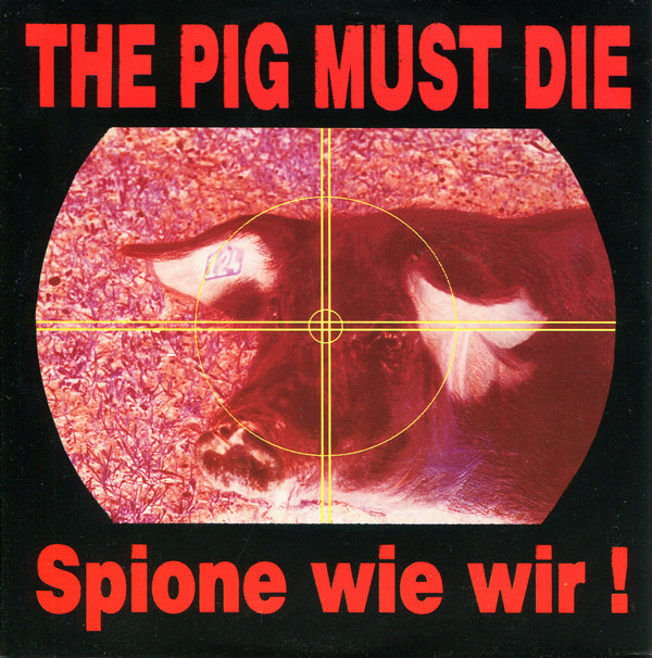 Cover The Pig Must Die - Spione Wie Wir EP (7) Schallplatten Ankauf