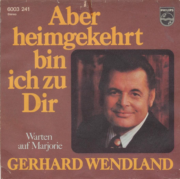 Cover Gerhard Wendland - Aber Heimgekehrt Bin Ich Zu Dir (7, Single) Schallplatten Ankauf