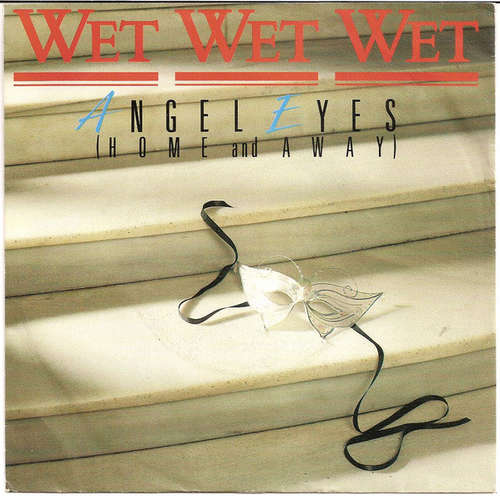 Cover Wet Wet Wet - Angel Eyes (Home And Away) (7, EP) Schallplatten Ankauf