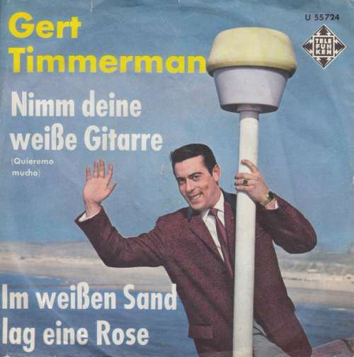 Cover Gert Timmerman - Nimm Deine Weiße Gitarre (7, Single) Schallplatten Ankauf