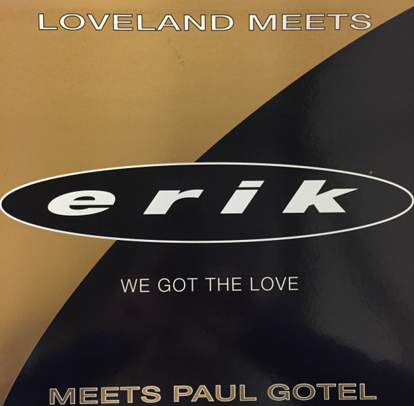 Bild Loveland Meets Erik (2) Meets Paul Gotel - We Got The Love  (2x12, Ltd) Schallplatten Ankauf