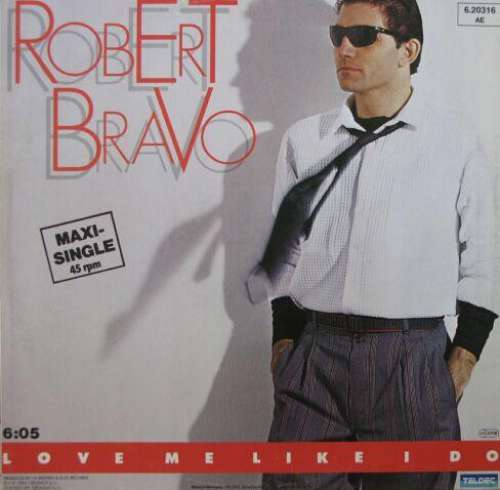 Cover Robert Bravo - Love Me Like I Do (12) Schallplatten Ankauf