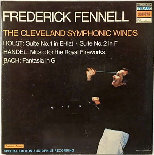 Cover Frederick Fennell, The Cleveland Symphonic Winds - Holst* / Handel* / Bach* - Suite No. 1 In E-Flat • Suite No. 2 In F / Music For The Royal Fireworks / Fantasia In G (LP) Schallplatten Ankauf