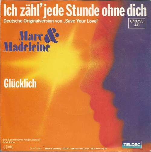 Cover Marc & Madeleine - Ich Zähl' Jede Stunde Ohne Dich (Save Your Love) (7, Single) Schallplatten Ankauf